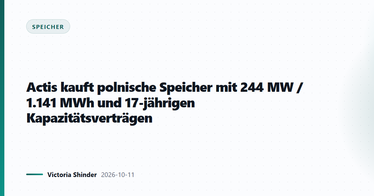 Actis kauft polnische Speicher mit 244 MW / 1.141 MWh und 17-jährigen Kapazitätsverträgen