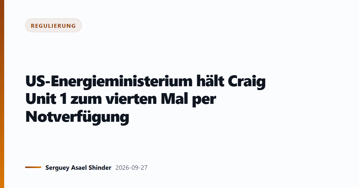 US-Energieministerium hält Craig Unit 1 zum vierten Mal per Notverfügung