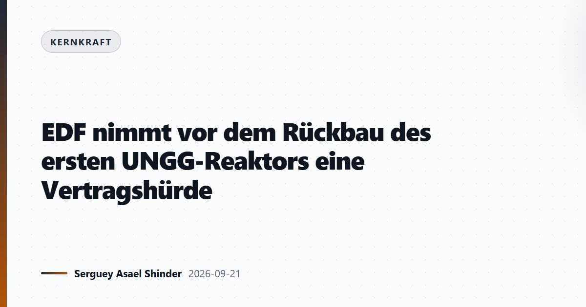 EDF nimmt vor dem Rückbau des ersten UNGG-Reaktors eine Vertragshürde