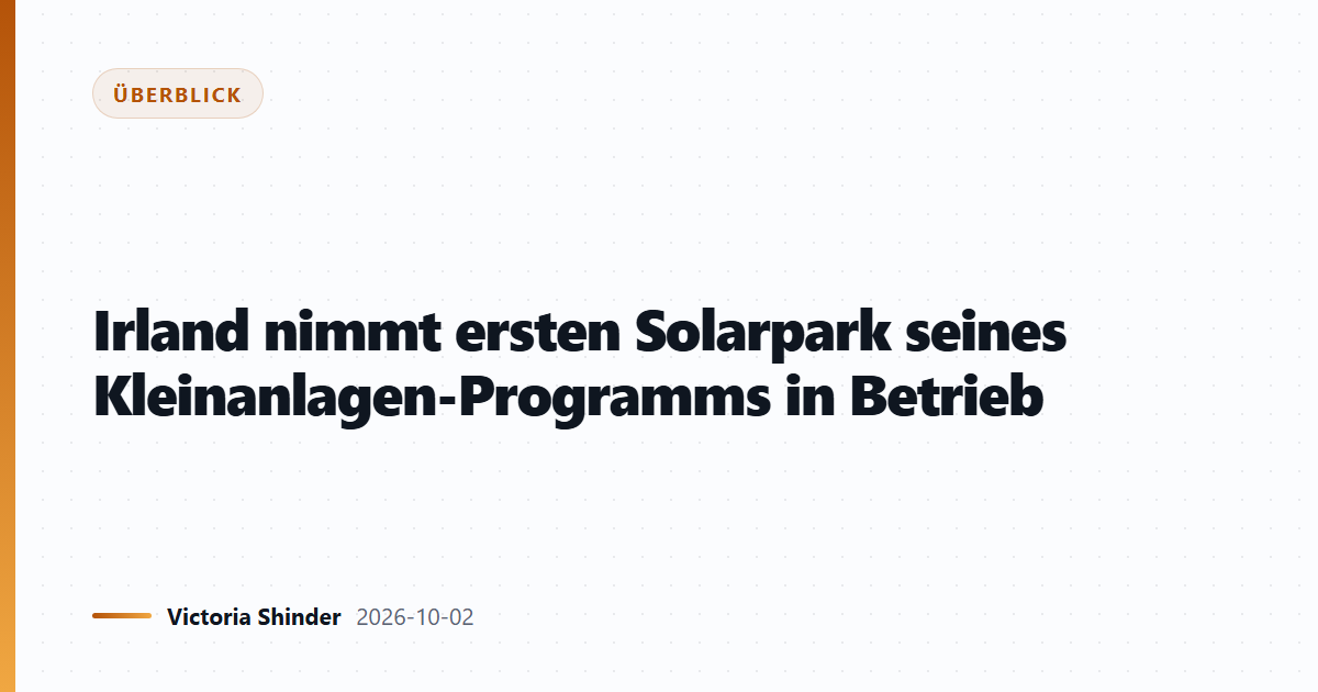 Irland nimmt ersten Solarpark seines Kleinanlagen-Programms in Betrieb