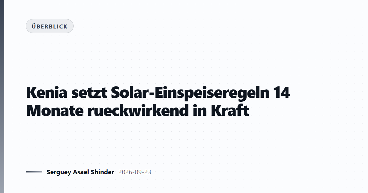Kenia setzt Solar-Einspeiseregeln 14 Monate rueckwirkend in Kraft