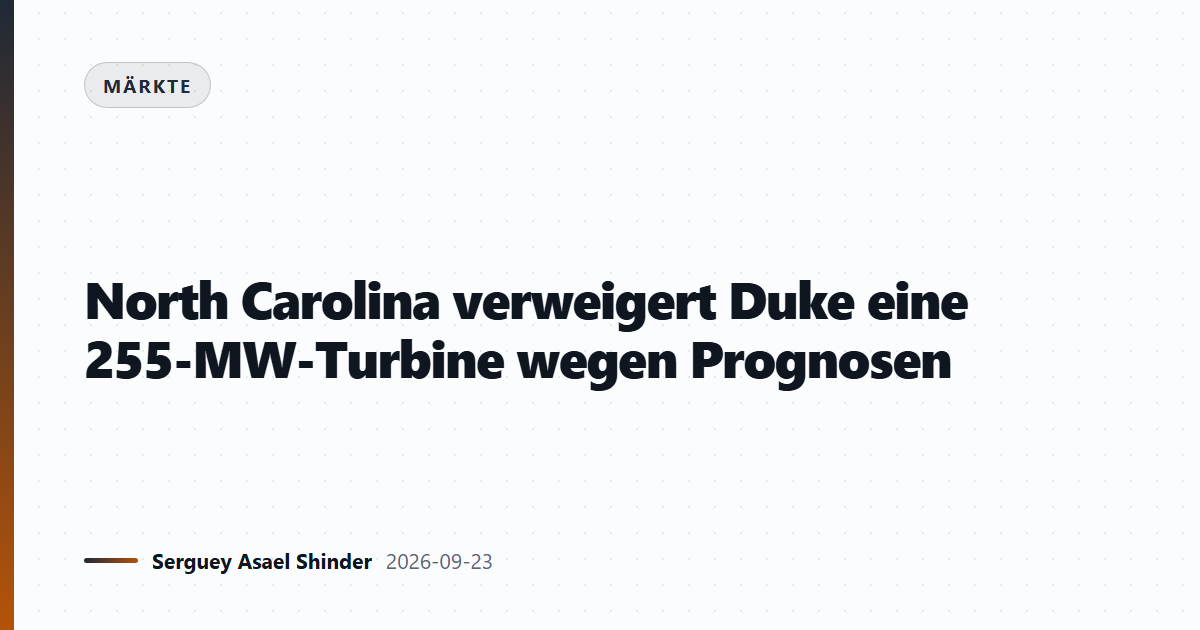 North Carolina verweigert Duke eine 255-MW-Turbine wegen Prognosen