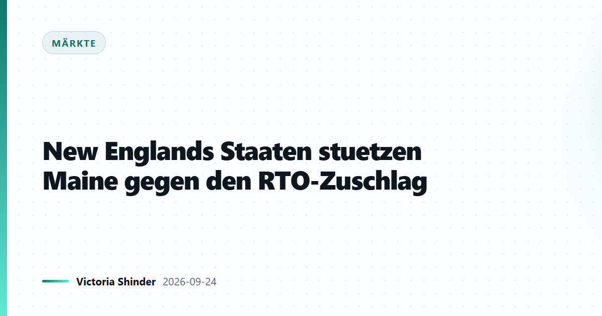 New Englands Staaten stuetzen Maine gegen den RTO-Zuschlag