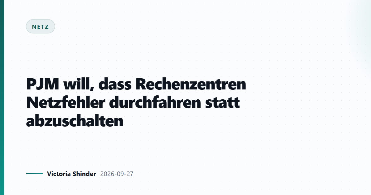 PJM will, dass Rechenzentren Netzfehler durchfahren statt abzuschalten