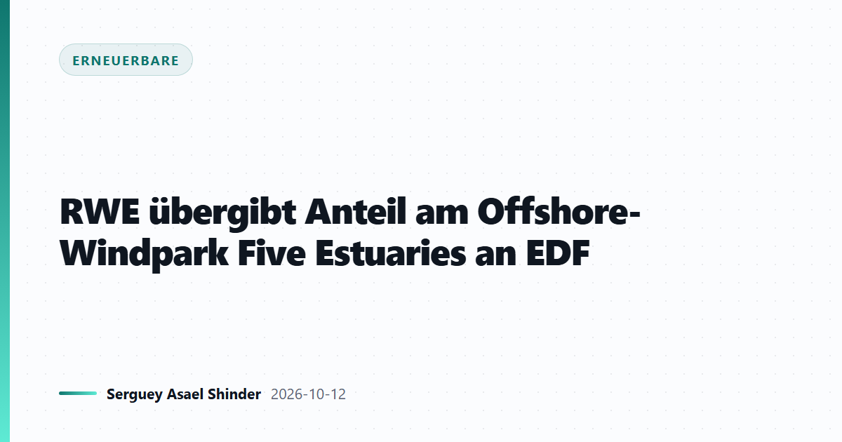 RWE übergibt Anteil am Offshore-Windpark Five Estuaries an EDF