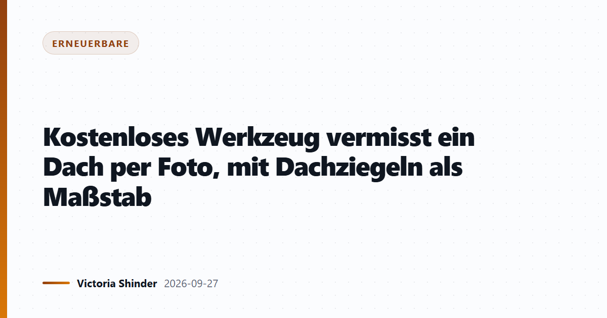 Kostenloses Werkzeug vermisst ein Dach per Foto, mit Dachziegeln als Maßstab