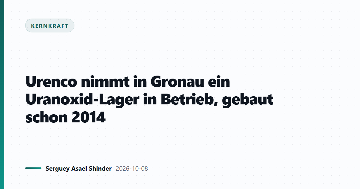 Urenco nimmt in Gronau ein Uranoxid-Lager in Betrieb, gebaut schon 2014