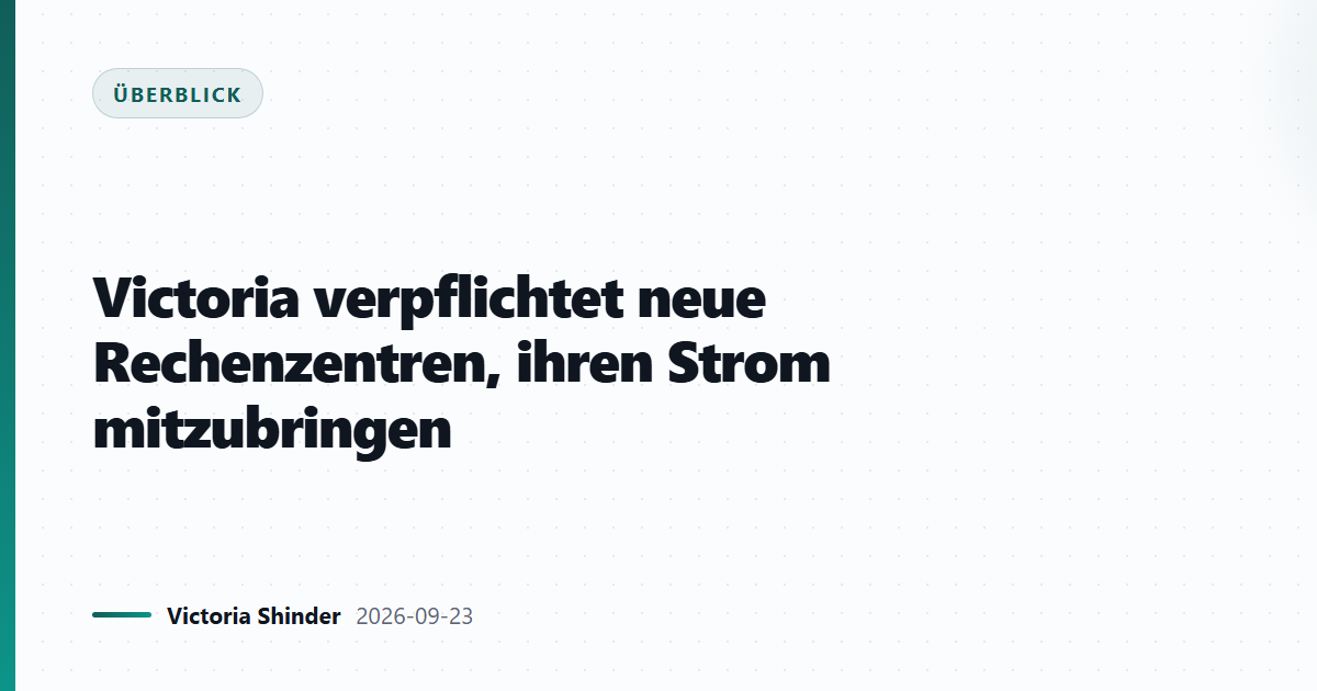 Victoria verpflichtet neue Rechenzentren, ihren Strom mitzubringen