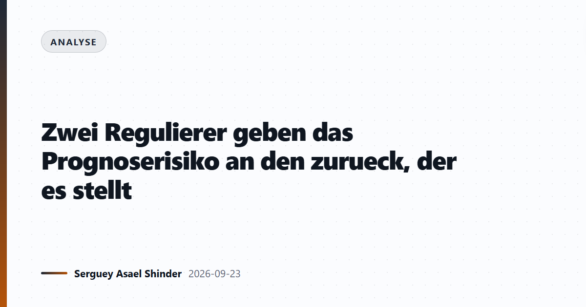 Zwei Regulierer geben das Prognoserisiko an den zurueck, der es stellt