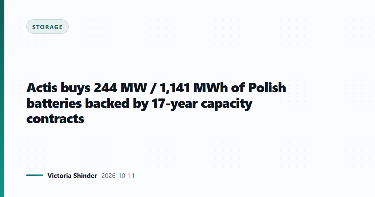 Actis buys 244 MW / 1,141 MWh of Polish batteries backed by 17-year capacity contracts