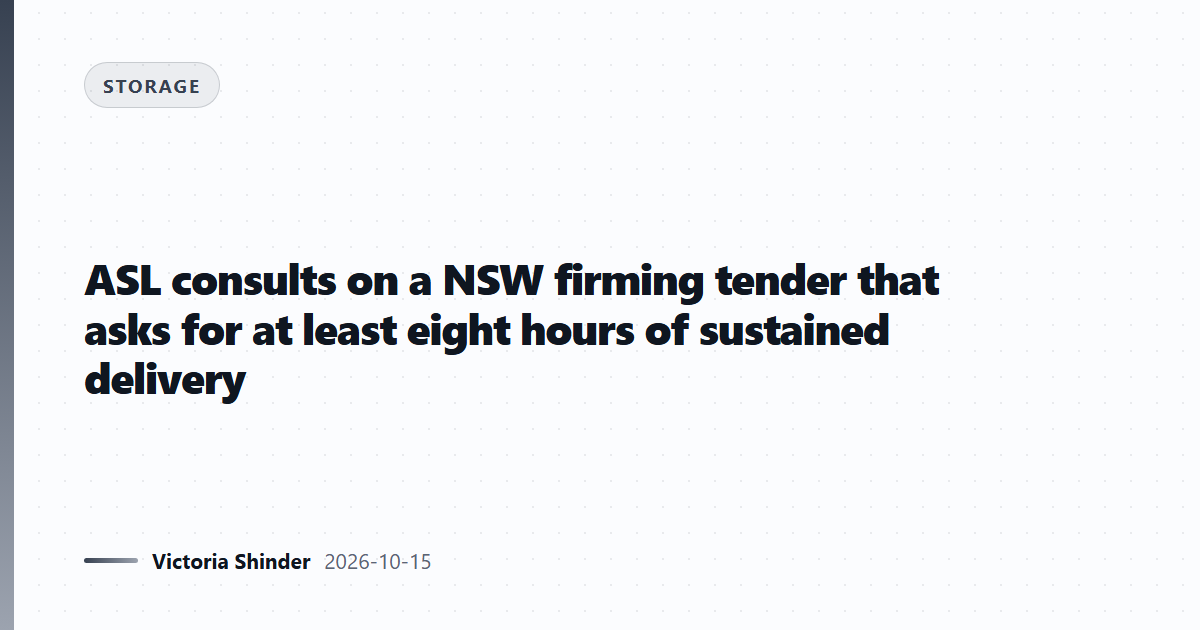 ASL consults on a NSW firming tender that asks for at least eight hours of sustained delivery