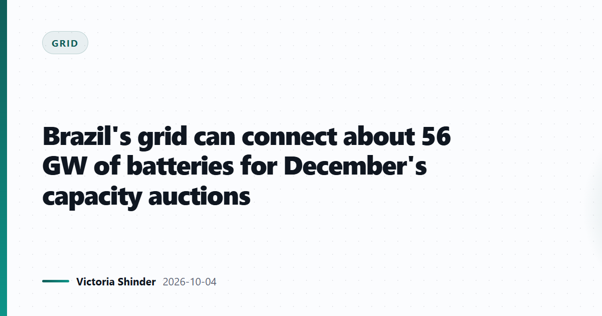 Brazil's grid can connect about 56 GW of batteries for December's capacity auctions