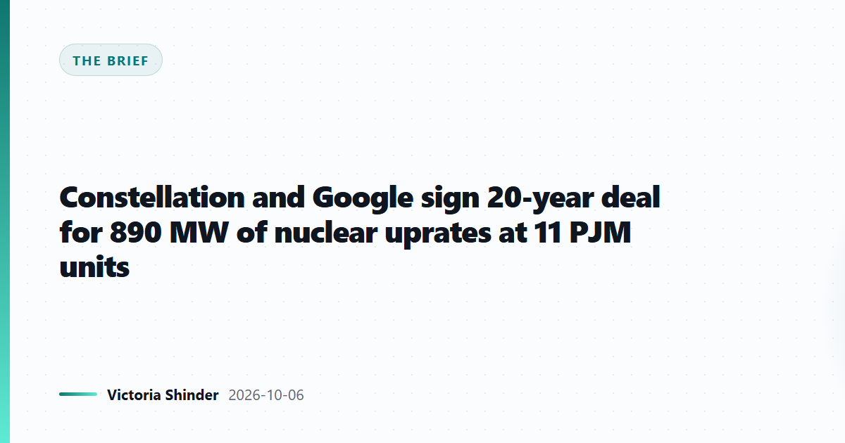 Constellation and Google sign 20-year deal for 890 MW of nuclear uprates at 11 PJM units