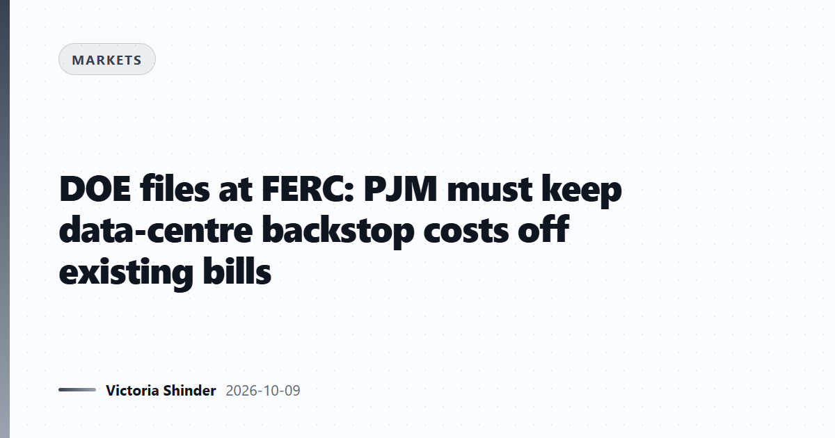 DOE files at FERC: PJM must keep data-centre backstop costs off existing bills