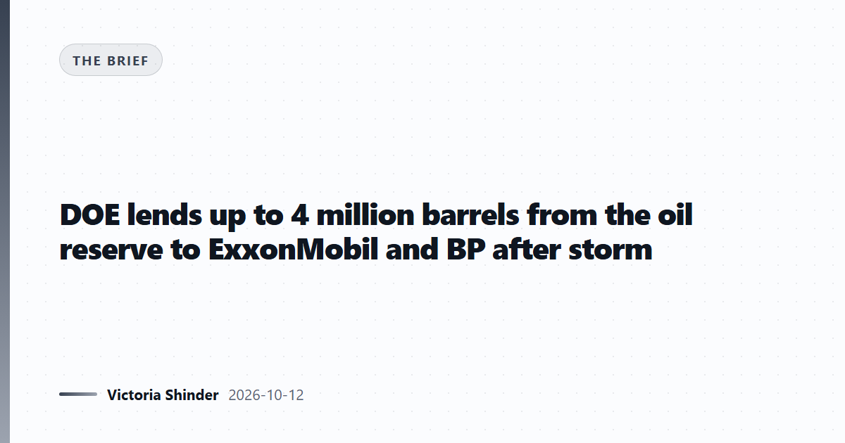 DOE lends up to 4 million barrels from the oil reserve to ExxonMobil and BP after storm