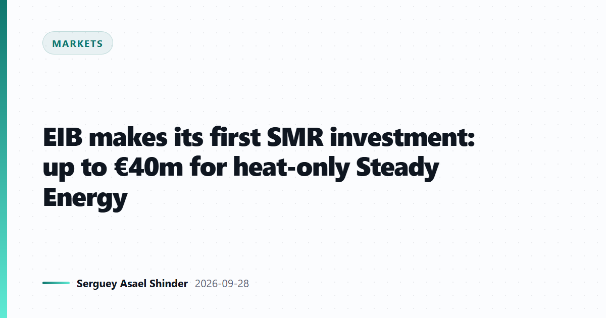 EIB makes its first SMR investment: up to €40m for heat-only Steady Energy