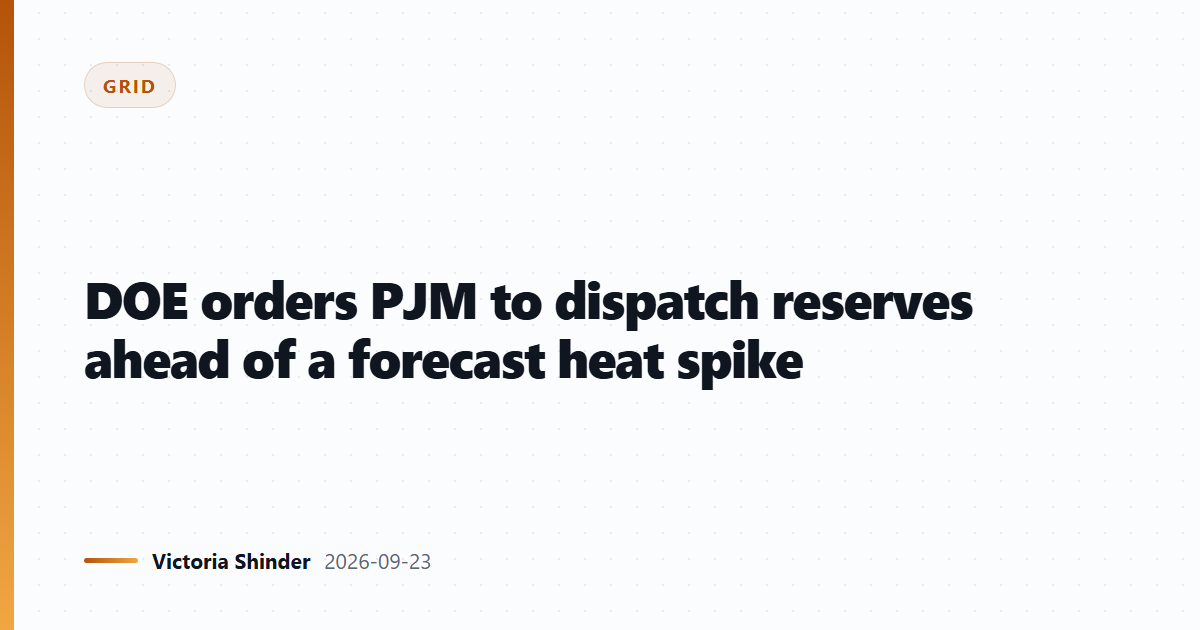 DOE orders PJM to dispatch reserves ahead of a forecast heat spike