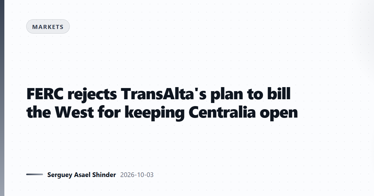 FERC rejects TransAlta's plan to bill the West for keeping Centralia open