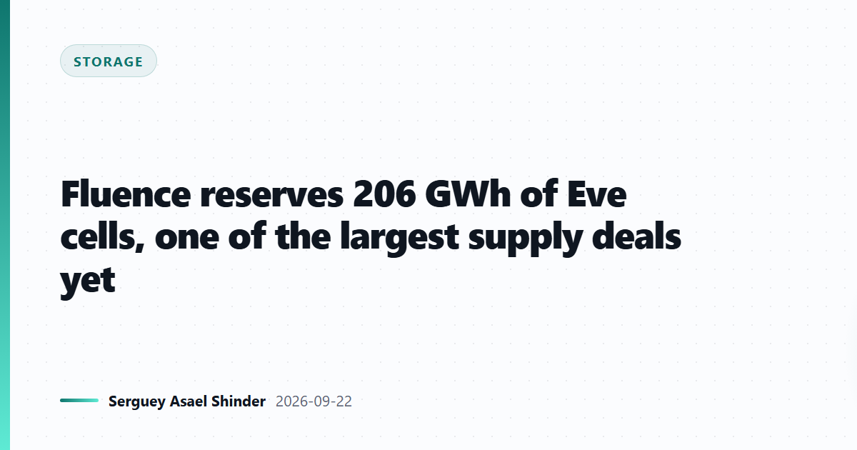 Fluence reserves 206 GWh of Eve cells, one of the largest supply deals yet