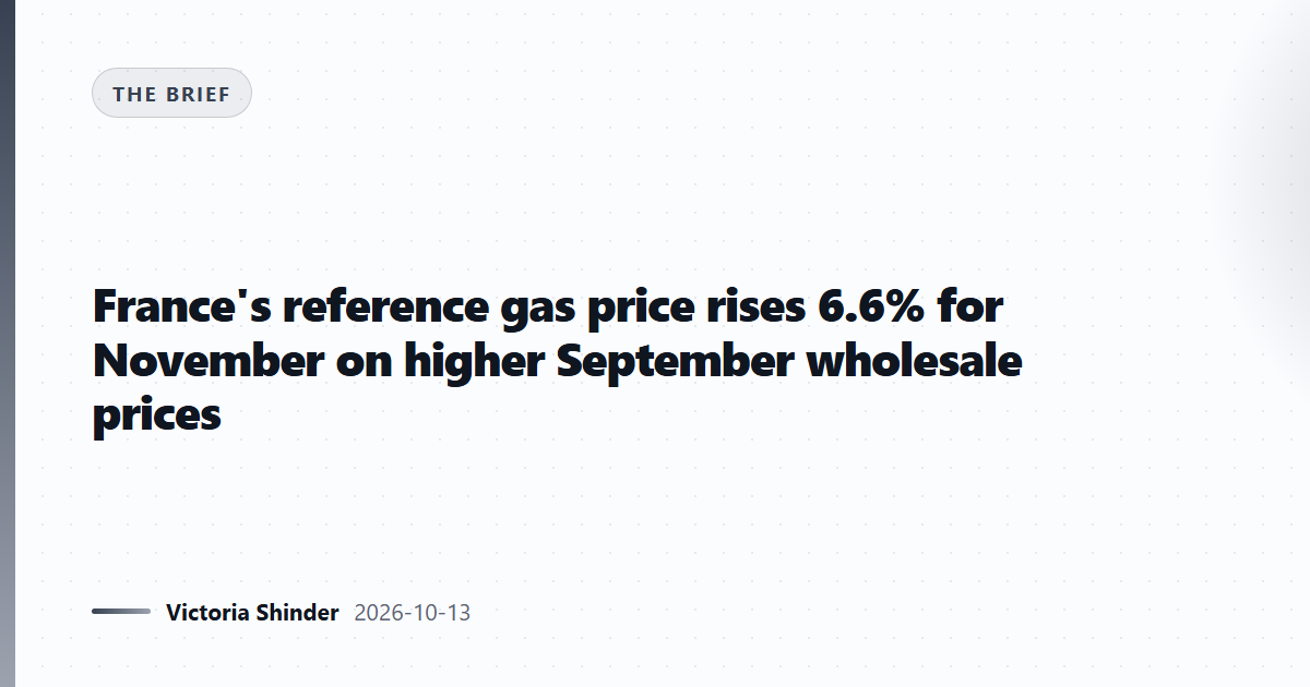 France's reference gas price rises 6.6% for November on higher September wholesale prices