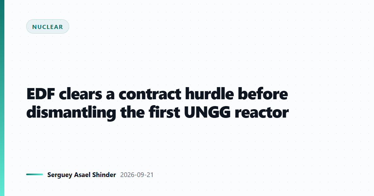 EDF clears a contract hurdle before dismantling the first UNGG reactor