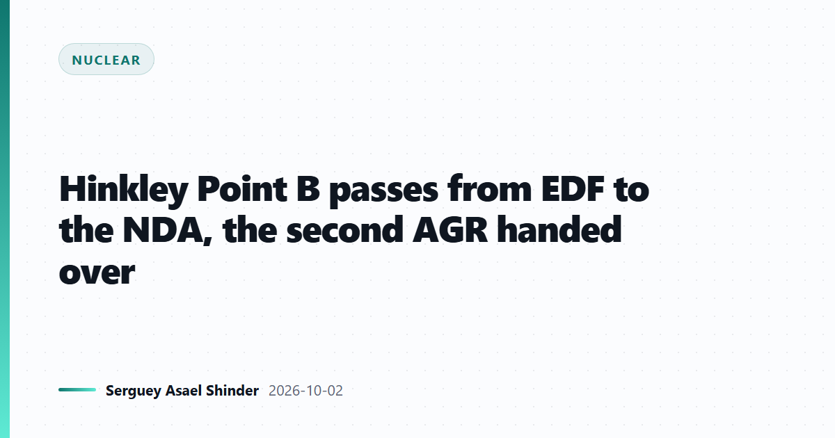 Hinkley Point B passes from EDF to the NDA, the second AGR handed over