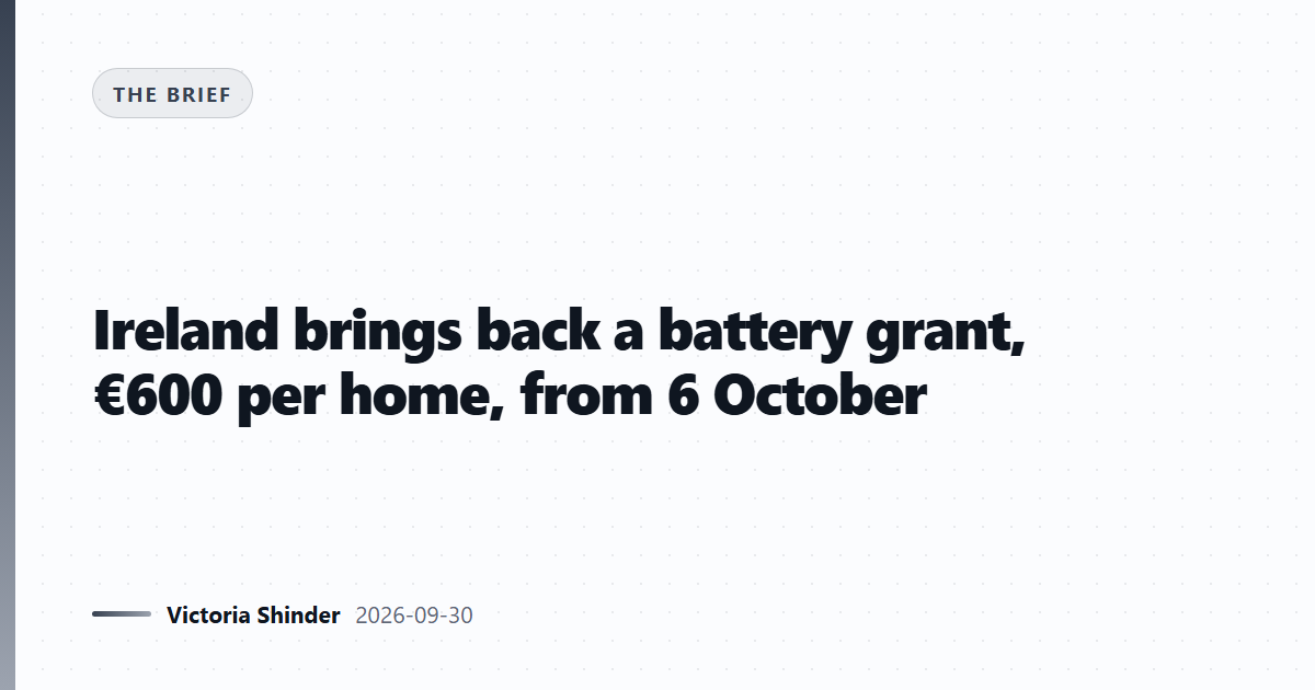 Ireland brings back a battery grant, €600 per home, from 6 October