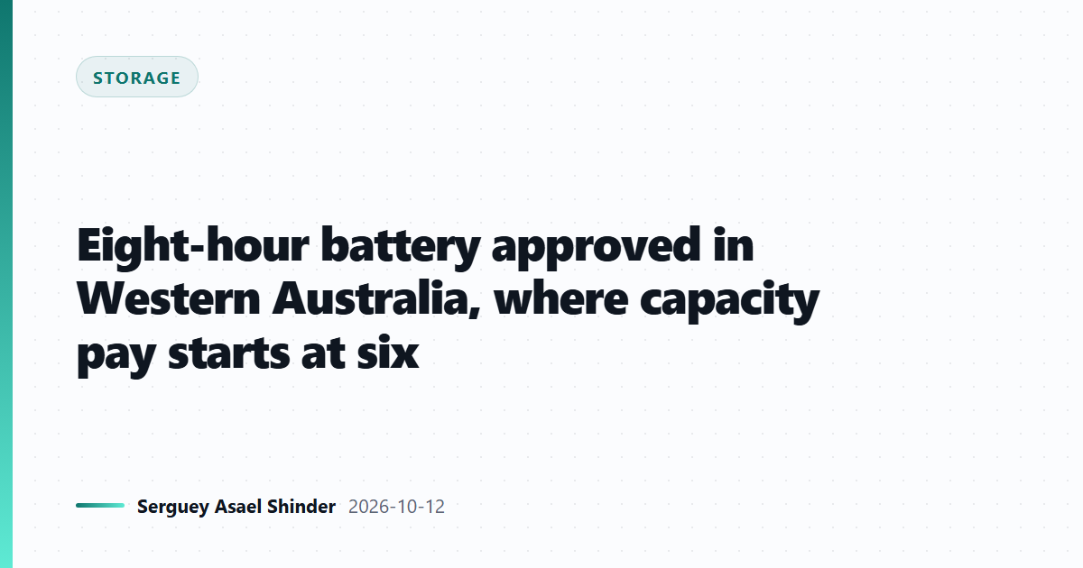 Eight-hour battery approved in Western Australia, where capacity pay starts at six