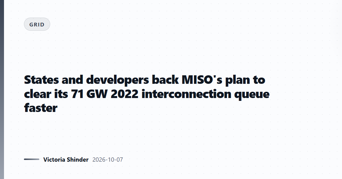 States and developers back MISO's plan to clear its 71 GW 2022 interconnection queue faster