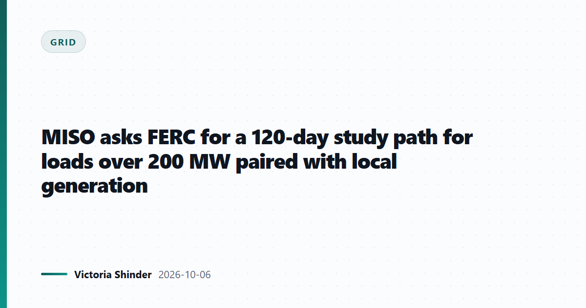 MISO asks FERC for a 120-day study path for loads over 200 MW paired with local generation