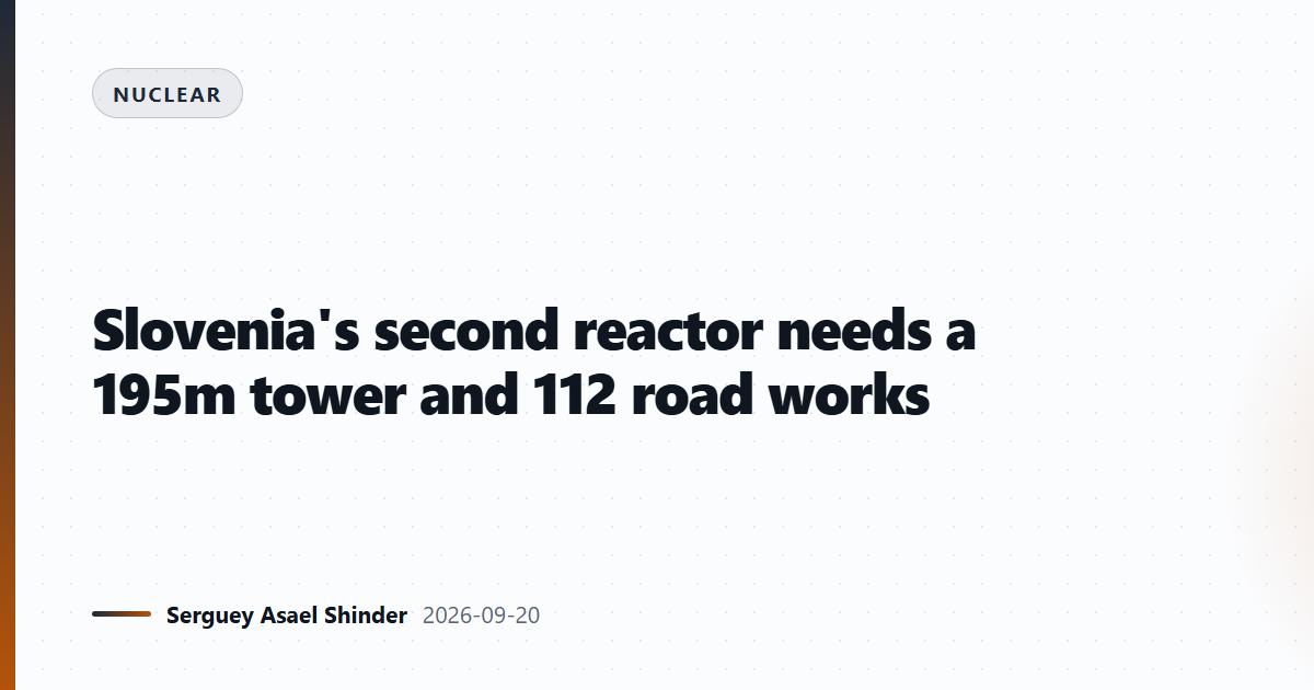 Slovenia's second reactor needs a 195m tower and 112 road works
