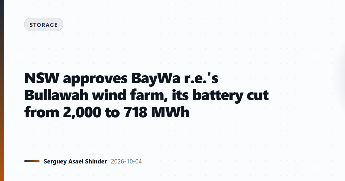 NSW approves BayWa r.e.'s Bullawah wind farm, its battery cut from 2,000 to 718 MWh