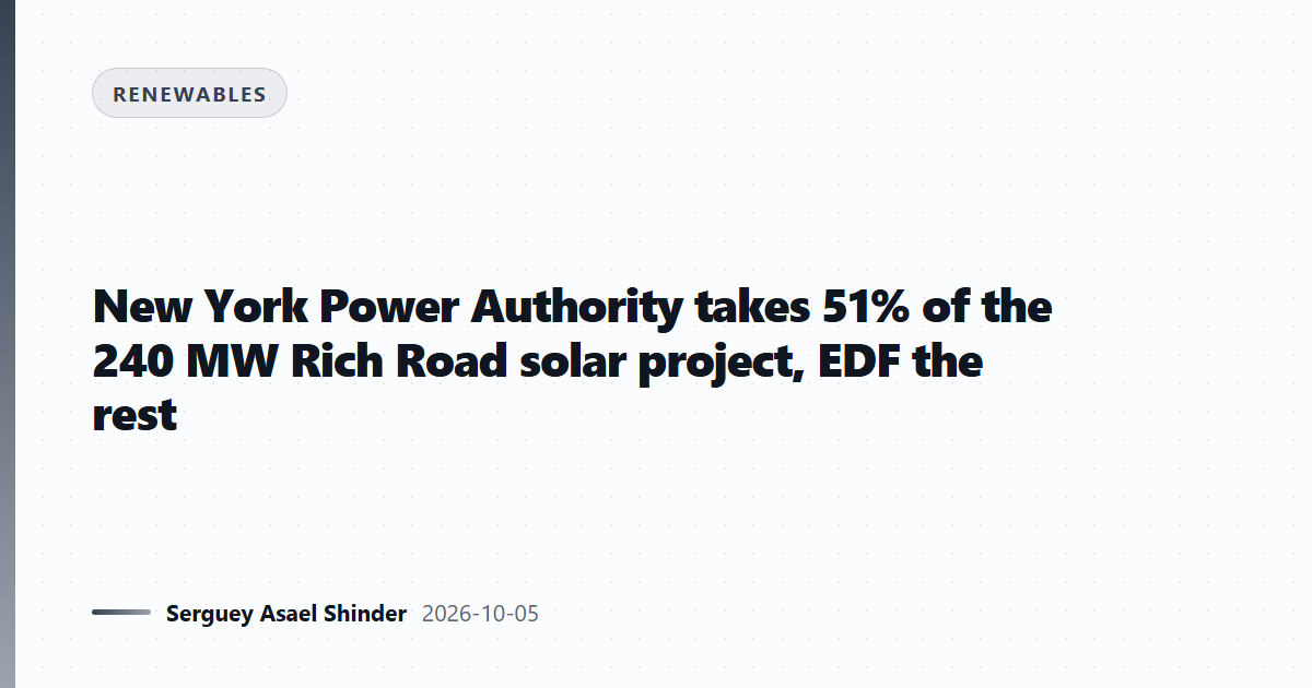 New York Power Authority takes 51% of the 240 MW Rich Road solar project, EDF the rest