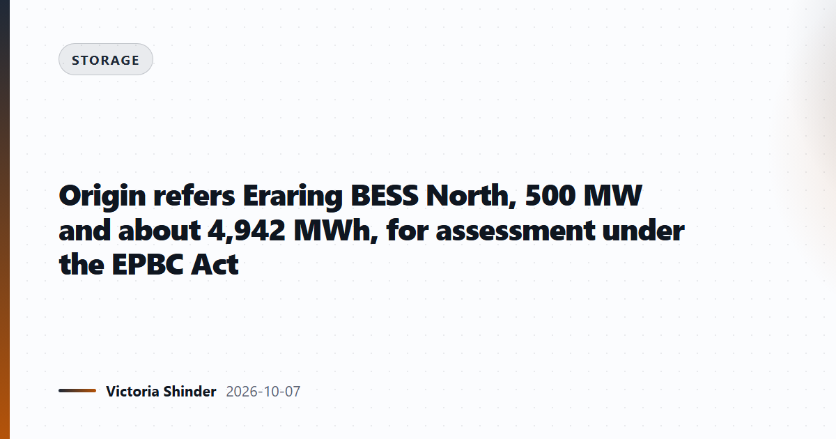 Origin refers Eraring BESS North, 500 MW and about 4,942 MWh, for assessment under the EPBC Act