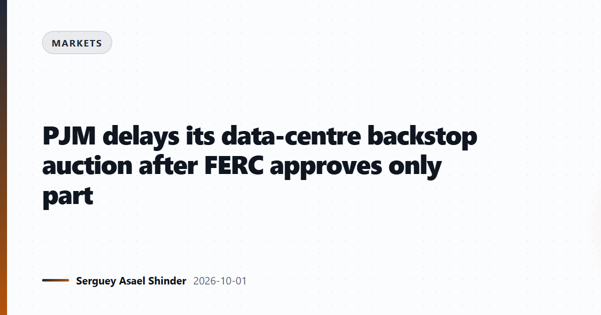 PJM delays its data-centre backstop auction after FERC approves only part