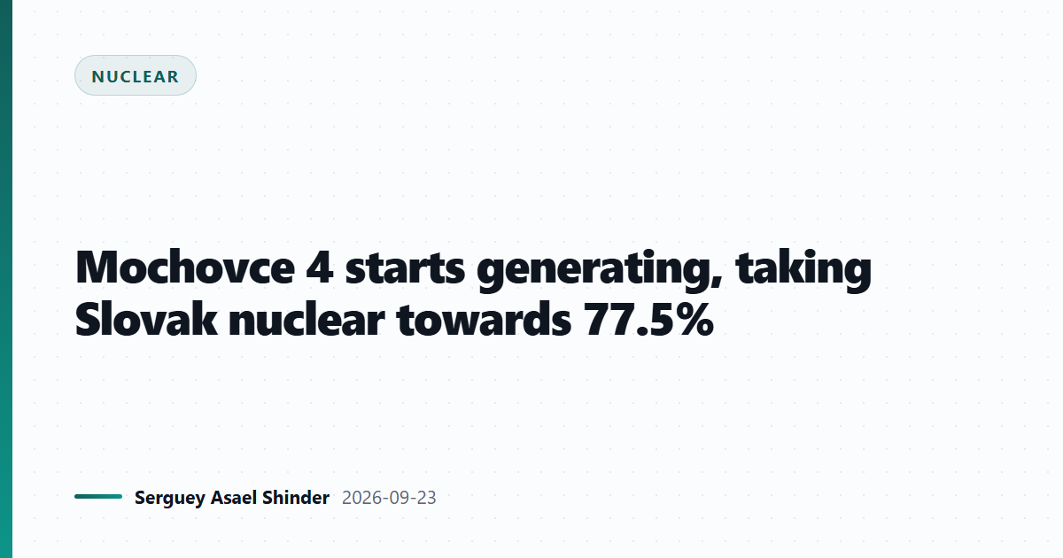 Mochovce 4 starts generating, taking Slovak nuclear towards 77.5%