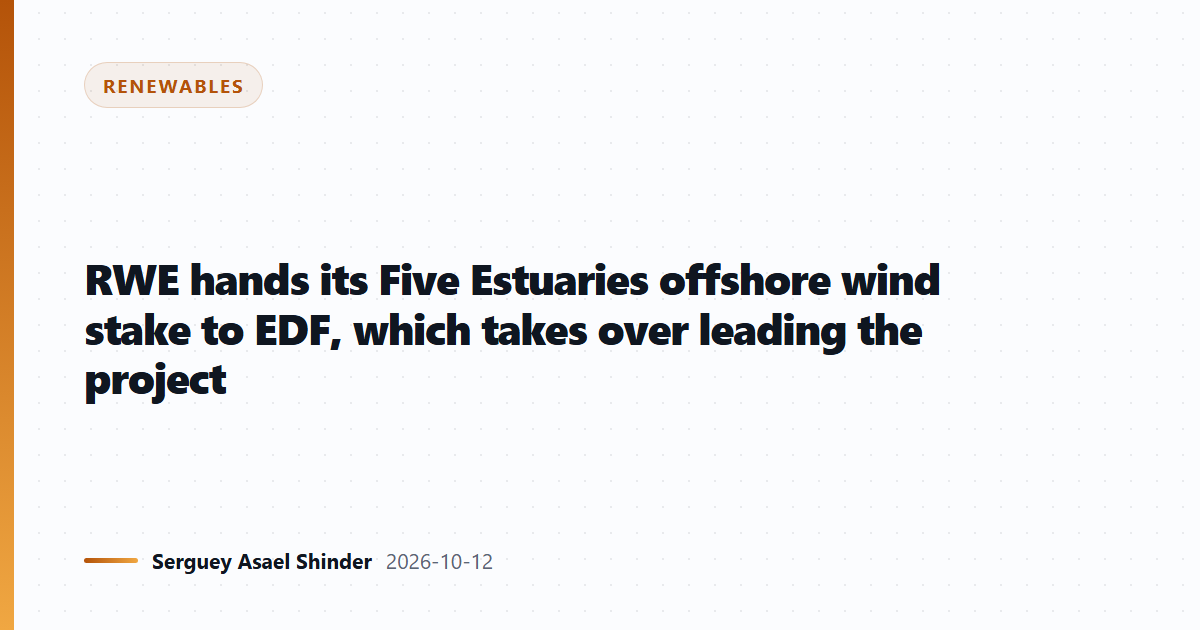 RWE hands its Five Estuaries offshore wind stake to EDF, which takes over leading the project