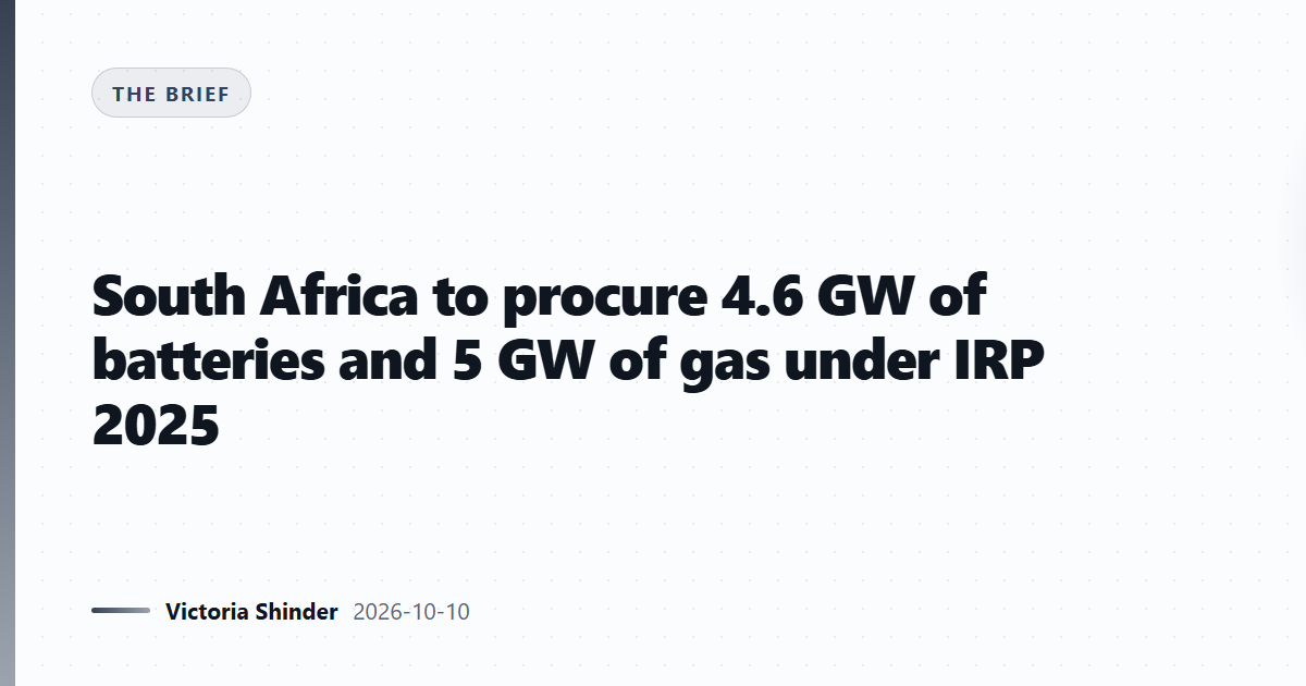 South Africa to procure 4.6 GW of batteries and 5 GW of gas under IRP 2025