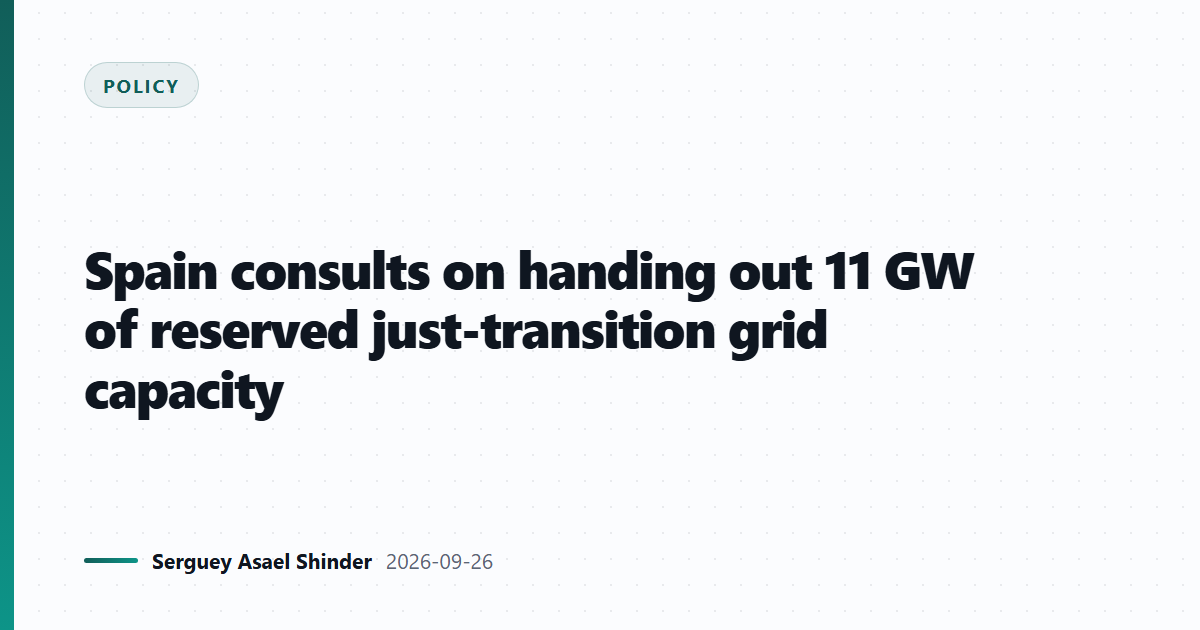 Spain consults on handing out 11 GW of reserved just-transition grid capacity
