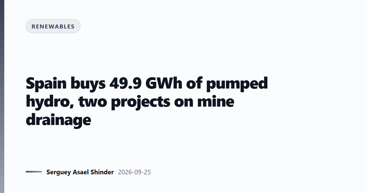 Spain buys 49.9 GWh of pumped hydro, two projects on mine drainage