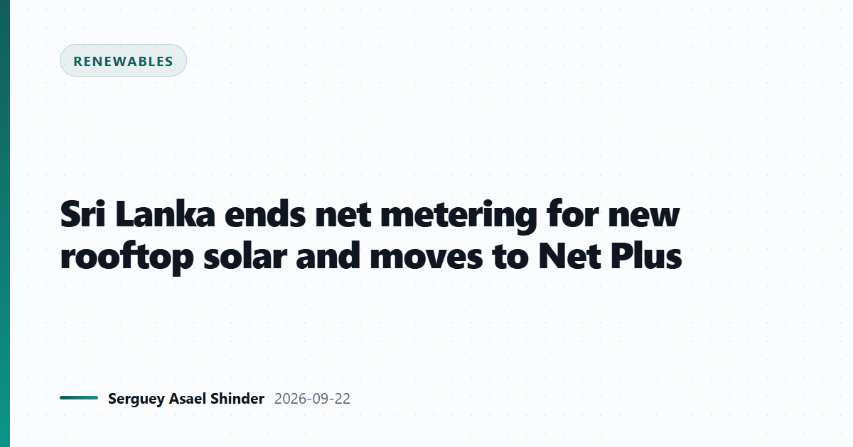 Sri Lanka ends net metering for new rooftop solar and moves to Net Plus