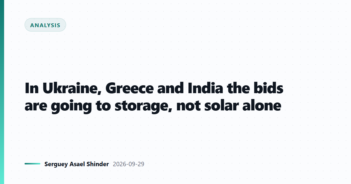 In Ukraine, Greece and India the bids are going to storage, not solar alone