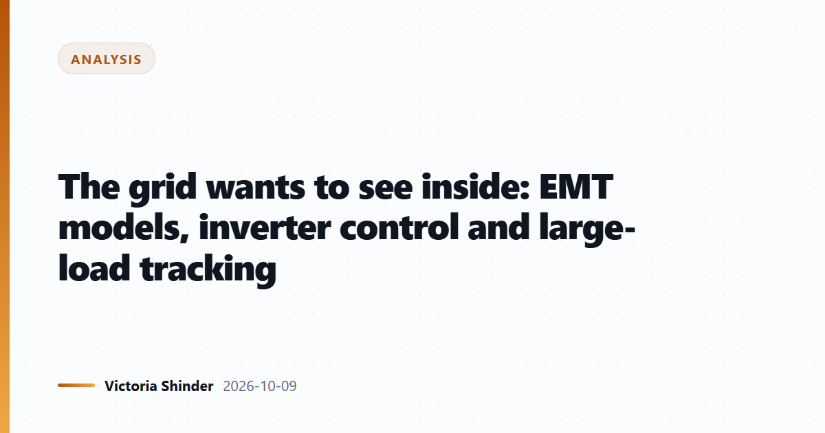 The grid wants to see inside: EMT models, inverter control and large-load tracking