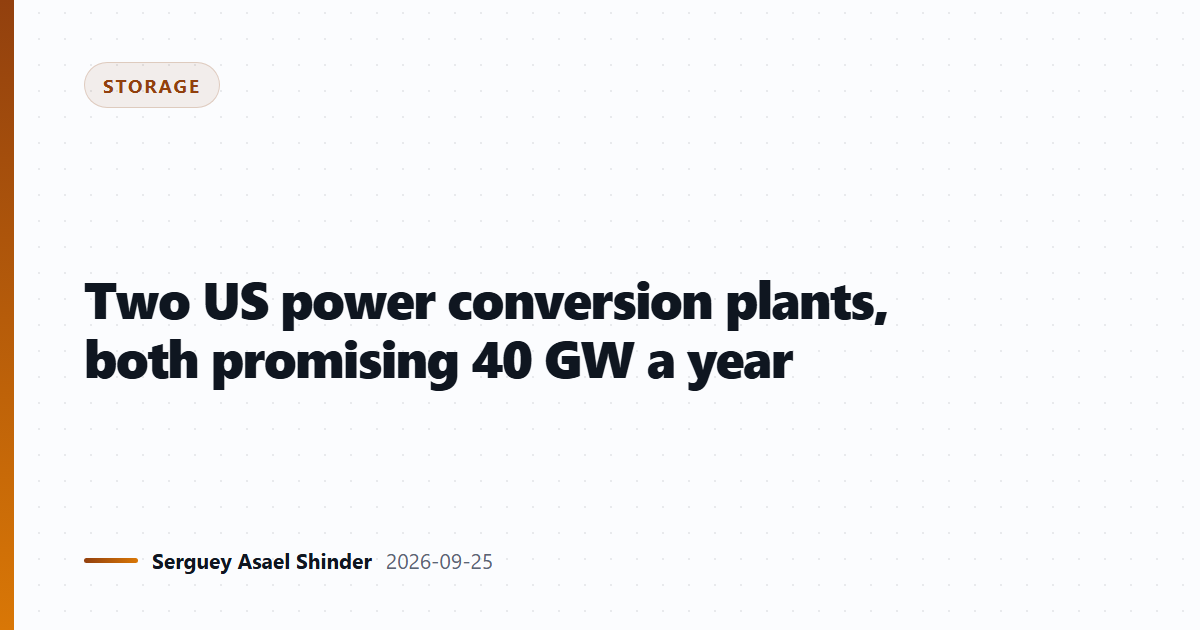 Two US power conversion plants, both promising 40 GW a year